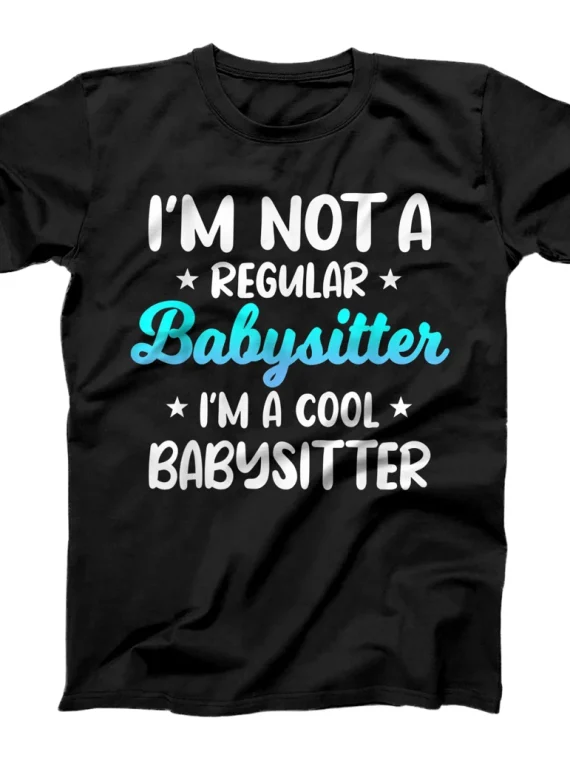 Babysitter Cool Nanny Babysitting Child Care Provider T-Shirt